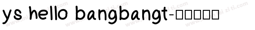 ys hello bangbangt字体转换